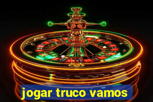 jogar truco vamos